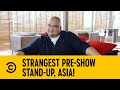 Strangest Pre-Show Routines | Stand-up, Asia Vignette