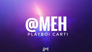 Playboi Carti - @ meh (lyrics)