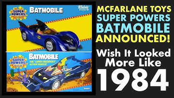 MCFARLANE TOYS NEW SUPER POWERS BATMOBILE – Wish It Looked More Like 1984