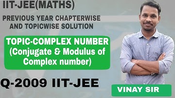 Q-2009 | IIT-JEE maths previous year solution Complex number (conjugate and Modulus)