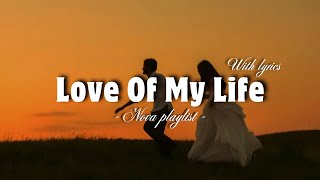 Love Of My Life Lyrics | Romantic Love Song | Nova Playlist