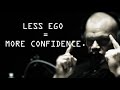 Why Subordinating Your Ego Shows Confidence - Jocko Willink