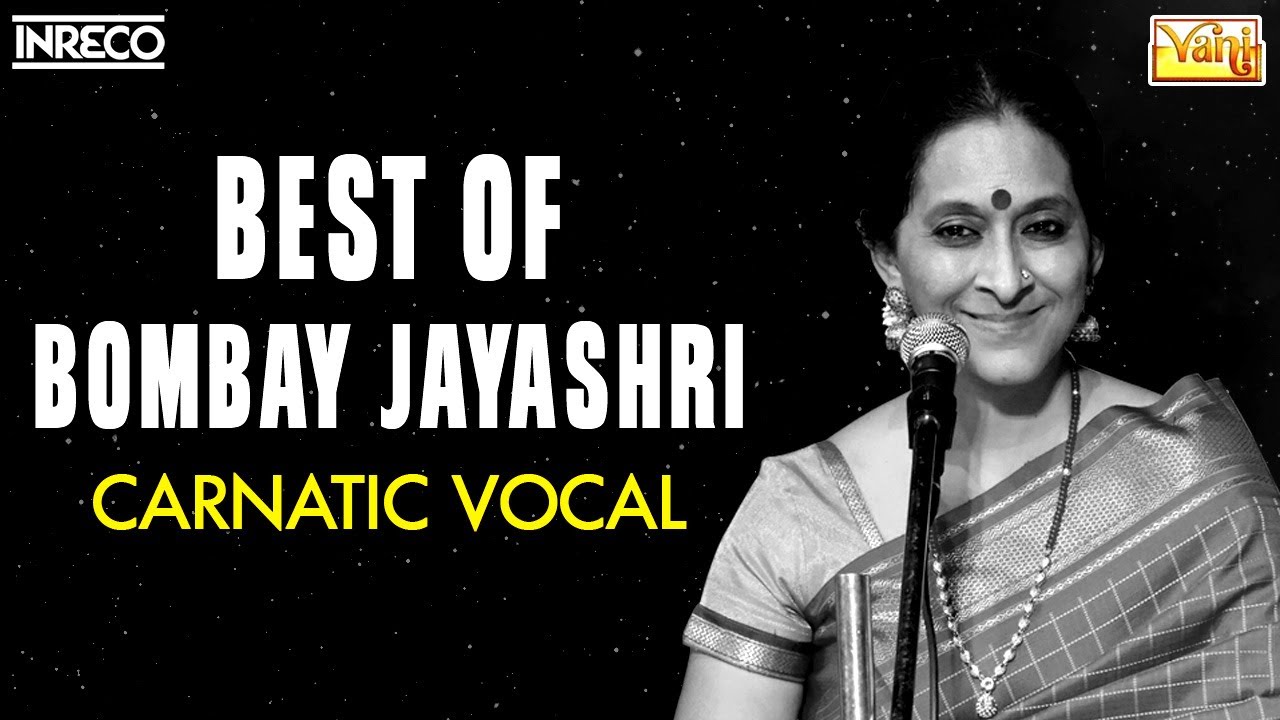 Best Of Bombay S Jayashri  Popular Carnatic Classical Song  Sarvam Brahamamayam Govardhana etc