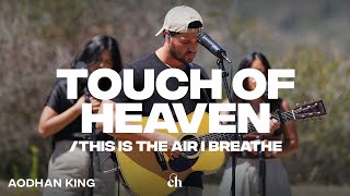 Touch of Heaven\/ This is the Air I Breathe by Aodhan King