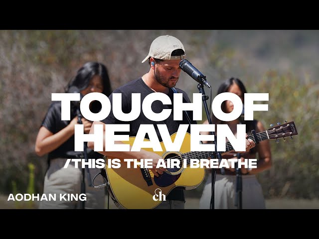 Touch of Heaven/ This is the Air I Breathe by Aodhan King class=