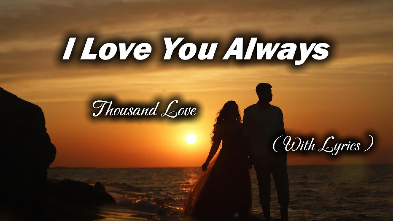 I Love You Always - Romantic Love Song | Lyric Video - YouTube