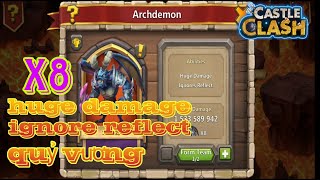 CASTLECLASH |SETUP X8 ARCHDEMON- HUGE DAMAGE IGNORE REFLECT |QUỶ VƯƠNG-THIỆT HẠI LƠN-BỎ QUA PHẢN ĐÒN