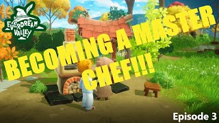 Everdream Valley Gameplay - Episode 3 - BECOMING A MASTER CHEF!!
