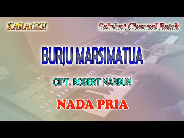 BURJU MARSIMATUA ll KARAOKE BATAK ll ROBERT MARBUN ll NADA PRIA B=DO class=