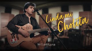Linda Mi Cholita - William Luna - Desde el estudio