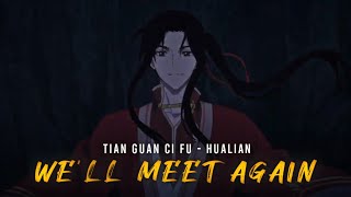 TGCF HUALIAN - ( We'll meet again )