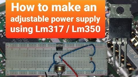 How to make an adjustable power supply using Lm317 / Lm350 voltage regulator, step by step tutorial