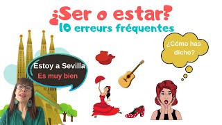 Ser et Estar: 10 Erreurs fréquentes en espagnol