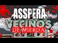 ASSPERA - VECINOS DE MIERDA - VIDEO OFICIAL (2022)