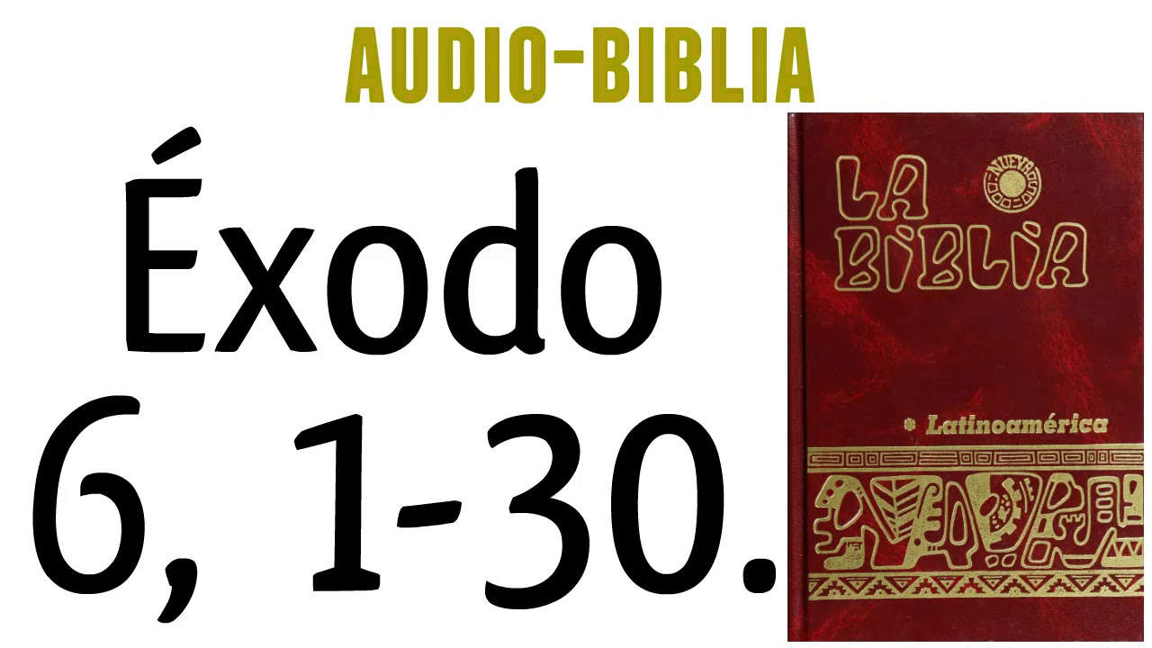 ÉXODO 6, 1-30. [BIBLIA CATÓLICA]