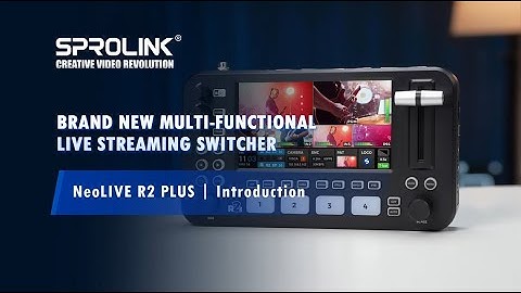 SPROLINK NeoLIVE R2 Plus Video Switcher Function Introduction.