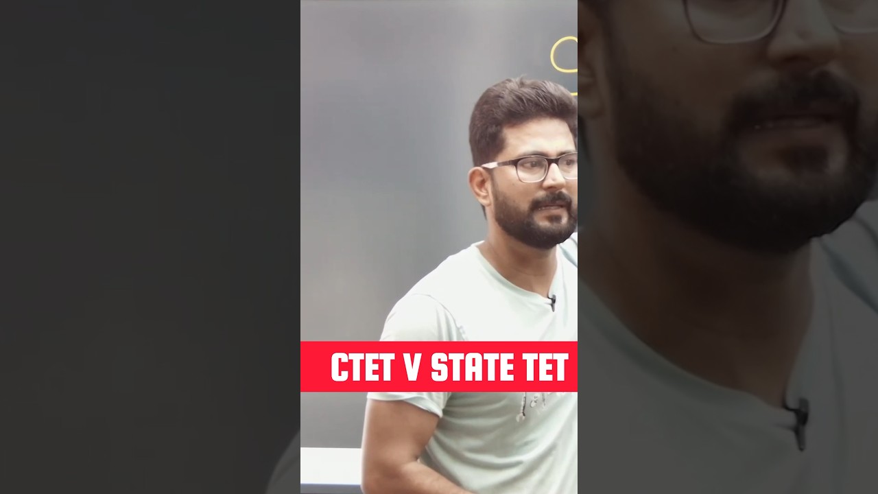 CTET V State TET || Difference B/w CTET & State TET 