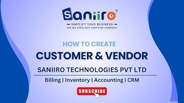 How to Create Customer & Vendor in Saniiro Software? | Step-by-Step Guide