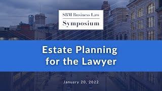 Estate Planning for the Lawyer | 4th Annual State Bar of Michigan Business Law Symposium