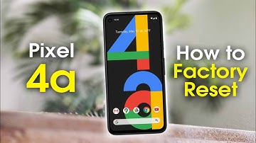 Pixel 4a How to Reset Back to Factory Settings