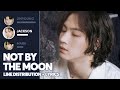 GOT7 - NOT BY THE MOON (Line Distribution + Color Coded Lyrics)