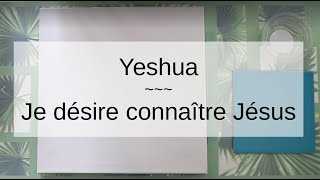 Video thumbnail of "Je désire connaître Jésus – Yeshua  // Quero conhecer Jesus (Traduction française)"