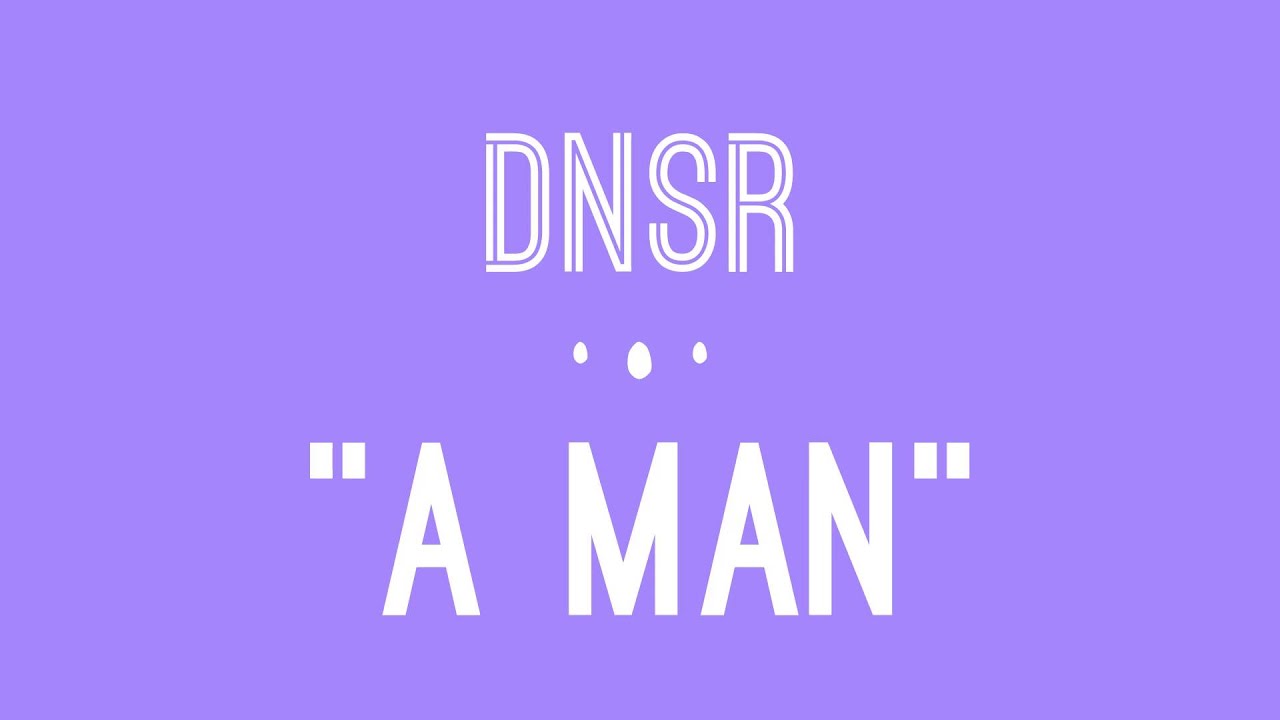 [S01] DNSR - A man - YouTube