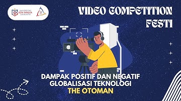 Dampak Positif dan Negatif Globalisasi Teknologi  || VIDEO COMPETITION Festi2024