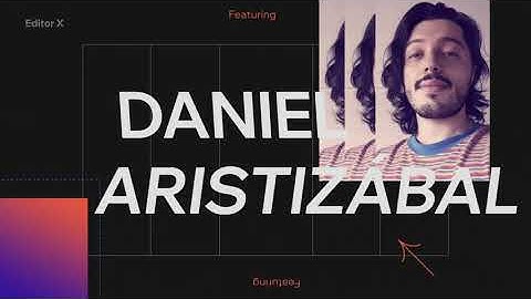 Meet Daniel Aristizábal | Class with | Editor X