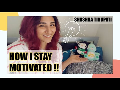 HOW I STAY MOTIVATED! | Shashaa Tirupati
