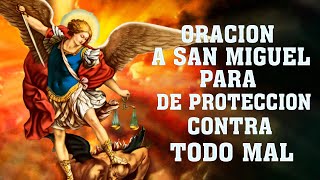 ORACION A SAN MIGUEL ARCANGEL PARA DE PROTECCION CONTRA TODO MAL, CONTRA ENEMIGOS Y ENFERMEDADES