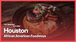 Houston: African American Foodways | The Migrant Kitchen | Season 4, Episode 4 | KCET