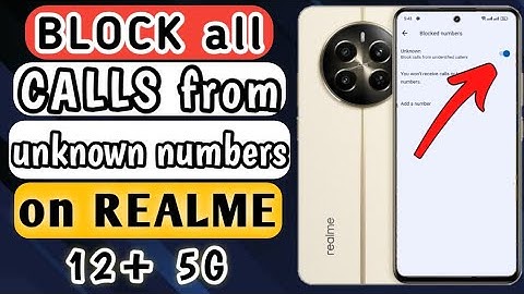 HOW TO BLOCK ALL CALLS FROM UNKNOWN NUMBER ON REALME 12+ 5G