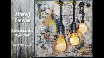 Mixed Media Canvas - Winter Magic YouTube Hop