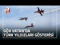 Türkiye'nin gururu Türk Yıldızları'ndan Gök Vatan'da gösteri! | A Haber