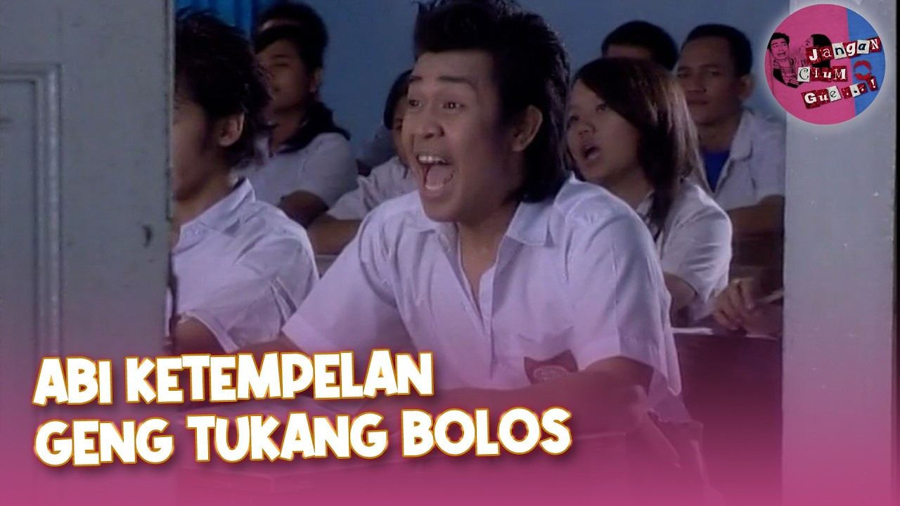 Abi Ketempelan Geng Tukang Bolos | Jangan Cium Gue