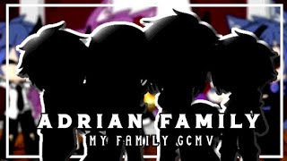 My Family GCMV || Remake || Ft.Adrian Family ||