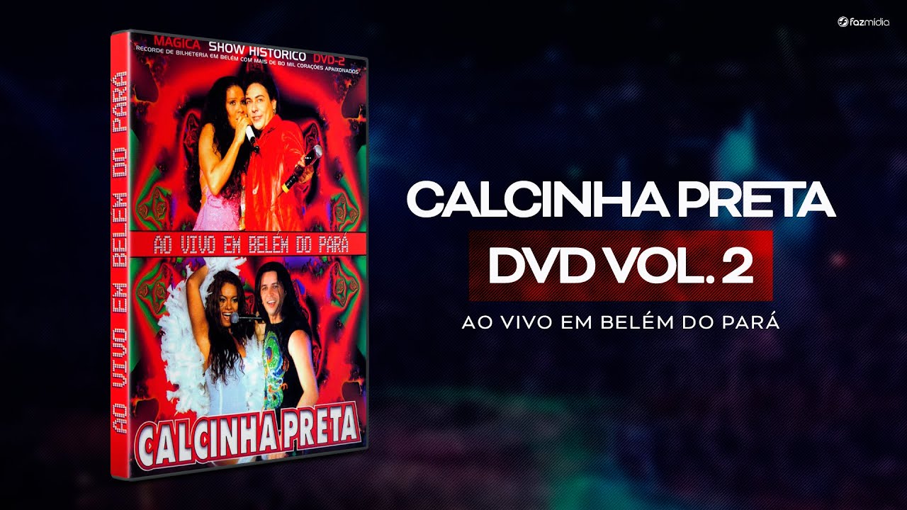 Calcinha Preta  AoVivoEmBelmDoPar DVD Completo Vol2