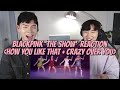 BLACKPINK "THE SHOW" [How You Like That + Crazy over you] REACTION | 블랙핑크 "더 쇼" 리액션