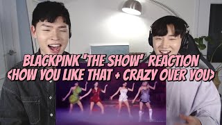 BLACKPINK "THE SHOW" [How You Like That + Crazy over you] REACTION | 블랙핑크 "더 쇼" 리액션