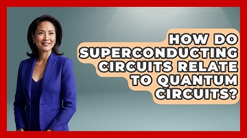 How Do Superconducting Circuits Relate to Quantum Circuits? - Quantum Tech Explained