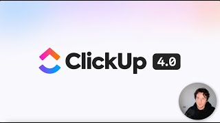 ClickUp 4.0: Full Walkthrough with Dean (Head of Product Strategy)