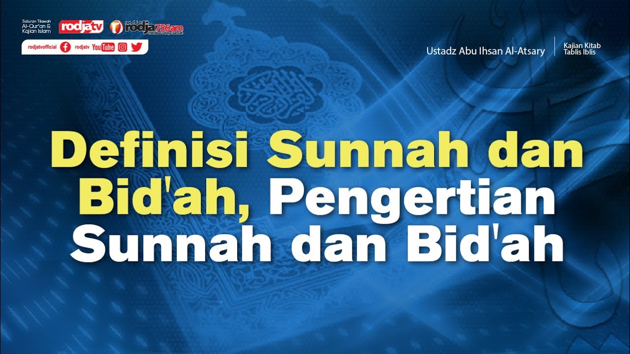 Definisi Sunnah dan Bid'ah Pengertian Sunnah dan Bid'ah - Ustadz Abu Ihsan Al Atsary, M.A.