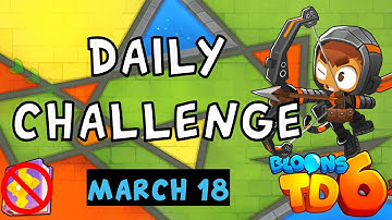 Bloons TD 6 Daily Challenge | Playing With Explosives | No MK No Powers | March 18 2023
