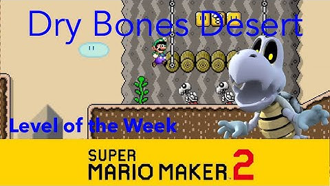 Super Mario Maker 2- Dry Bones Desert (Level of the Week #37)