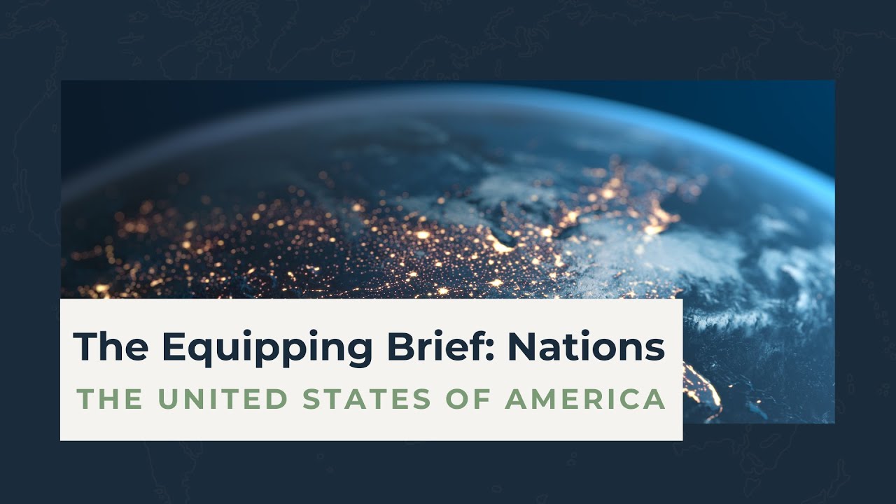The Equipping Brief: Nations – The United States of America