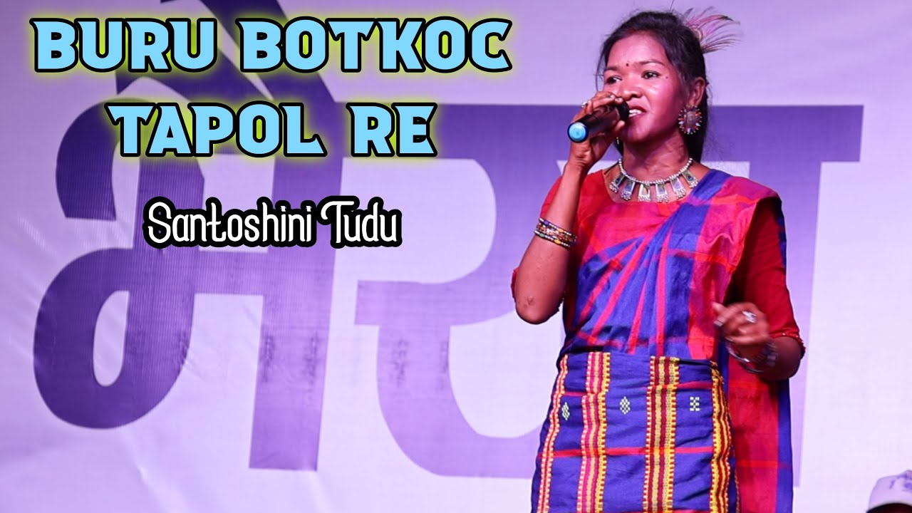 Buru Botkoc Tapol Re || Santoshini Tudu || New Santali Hizla Mela Video 2024