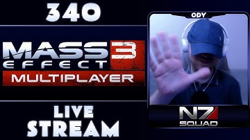 MASS EFFECT 3 MULTIPLAYER WITH THE N7 SQUAD | STREAM 340