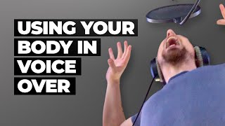 How To Use Your Body In Voiceover