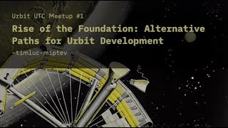 Rise of the Foundation: Alternative Paths for Urbit Development by ~timluc-miptev (21-02-18)